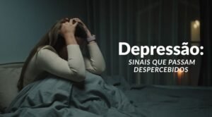 Leia mais sobre o artigo Depressão além da tristeza: sinais que passam despercebidos